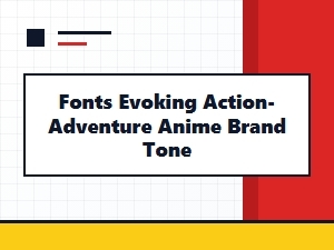 Dynamic Fonts for Adventure Anime Branding